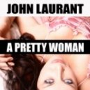 John Laurant - A Pretty Woman
