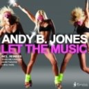 Andy B Jones - Let The Music (Lob & Tadel Remix)