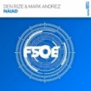Den Rize & Mark Andrez - Naiad (Original Mix)