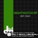 Not Okay - Nightwatch