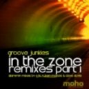 Groove Junkies - In The Zone Remixes Part 1 (Dave Doyle Remix)