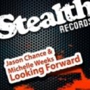 Jason Chance & Michelle Weeks - Looking Forward (Nathan C Remix)