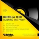 Guerilla Tech - Running The Party feat. MC Gav Star