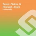 Snow Flakes & Rishabh Joshi - Luminosity ()