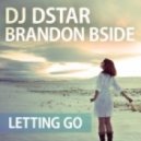 DJ Dstar & Brandon Bside - Letting Go
