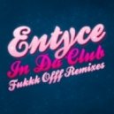 Entyce - In Da Club Feat. Hazel