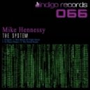 Mike Hennessy - The System