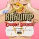 Rrrump - Chubby Decker (Le Castle Vania & Street Lurkin Remix)