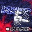 The Banger Bros - Bring The Drums (Exphere Remix)