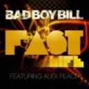 Bad Boy Bill feat. Alex Peace - Fast Life (Tocadisco Remix)
