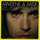 Arveene & Misk feat. Aaron Smyth - Love Money Music Body (Evil Nine Vocal Mix)
