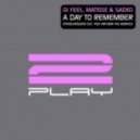 DJ Feel & Matisse & Sadko - A Day To Remember (Exaya Remix)