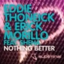 Eddie Thoneick & Erick Morillo feat. Shena - Nothing Better