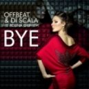 OFFBeat & Di Scala feat. Polina Griffith - Bye (Frankie Lacosta & Dmitri Phantom Mix)