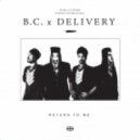 B.C. x Delivery - Return To Me (MUNK Remix)
