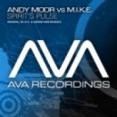 Andy Moor Vs M.I.K.E. - Spirits Pulse (Omnia Remix)
