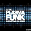 Fletric - Plasma Funk (Blazer Remix)