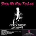 Christophe Jourdan - Show Me How To Live (Eddy De Datsu Remix)