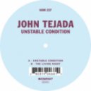 John Tejada - Unstable Condition