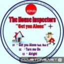 The House Inspectors - Get You Alone feat. Ron E