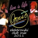 Opus - Opus - Life is Life!