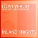 Dustyfruit - Now You Understand