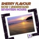 Sherry Flavour - Now I Understand