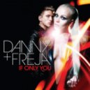 Danny & Freja - If Only You (Vegas Baby Vocal Mix)