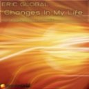 Eric Global - Changes In My Life