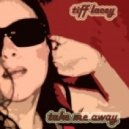 Tiff Lacey - Take Me Away