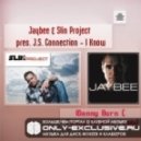 Jaybee & Slin Project pres. J.S. Connection - I Know