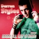 Darren Styles - Baby I\\\'ll Let U Know (Jason Parker Club Mix)