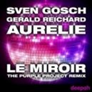 Sven Gosch, Gerald Reichard feat. Aurelie - Le Miroir