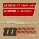 Setrise Feat Yana Kay - Weapon