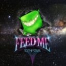 Feed Me - To The Stars