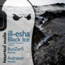 Ill-Esha - Black Ice (BunZer0 Remix)
