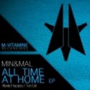 Min & Mal - All Time At Home