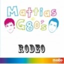 Mattias, G80\\\'s - Rodeo (Club Mix)