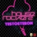 House Rockerz - Testosteron (Finger & Kadel Remix)