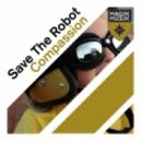 Save The Robot - Compassion (Riktam & Bansi Remix)