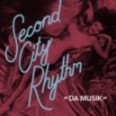 Second City Rhythm - Da Musik ()