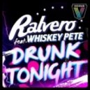 Ralvero feat. Whiskey Pete - Drunk Tonight (Rob Pix Remix)