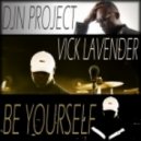 Vick Lavender & DJN Project - Be Yourself. (Vick Lavender\\\'s Vintage V.L.E Full Vocal Mix)