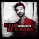 MT Elliot - Beat Of Your Heart