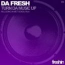 Da Fresh - Turn Da Music Up (Ahmet Sendil Remix)