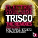Electric Soulside - Trisco (Eric Farias Remix)