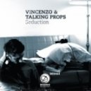 Vincenzo & Talking Props - Seduction