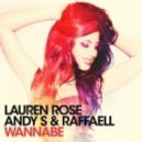 Andy S & Raffaell Ft. Lauren Rose - Wannabee (Original Mix)