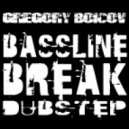 Gregory Boicov - BassLine Breaks & DubStep