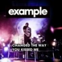 Example - Changed The Way You Kiss Me [Surral Remix]